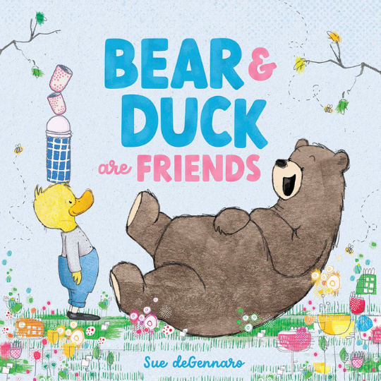 Bear and Duck are Freinds by Sue DeGennaro